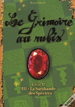 Capa do artigo Le Grimoire Au Rubis Cycle 2 - T.3 ; La Sarabande Des Spectres