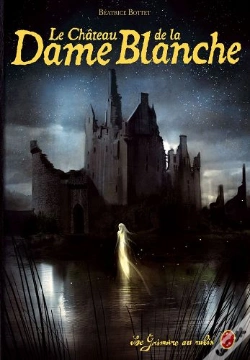 Capa do artigo Le Grimoire Au Rubis Cycle 3 T.2 ; Le Château De La Dame Blanche