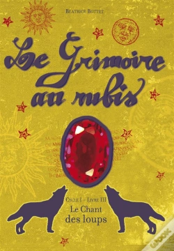Capa do artigo Le Grimoire Au Rubis T.3 ; Le Chant Des Loups