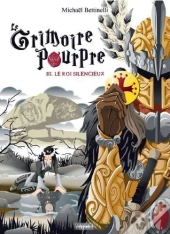 Le Grimoire Pourpre Tome 3 : Le Roi Silencieux