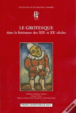 Capa do artigo Le Grotesque Dans La Littérature Des Xixe Et Xxe Siècles