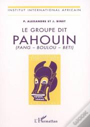 Le Groupe Dit Pahouin (Fang - Boulou - Beti)