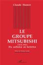 Le Groupe Mitsubishi ; Du Zaibatsu Au Keiretsu, 1870-1990 - Preview