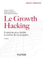 Le Growth Hacking ; 8 Semaines Pour Doubler Le Nombre De Vos Prospects (2e Édition) - Preview