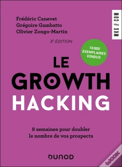 Capa do artigo Le Growth Hacking : 8 Semaines Pour Doubler Le Nombre De Vos Prospects (3e Édition)