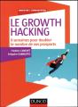 Le Growth Hacking ; 8 Semaines Pour Doubler Le Nombre De Vos Prospects - Preview