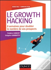 Le Growth Hacking ; 8 Semaines Pour Doubler Le Nombre De Vos Prospects