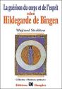 Le Guerison Du Corps Et De L'Esprit Selon Hildegarde De Bingen - Preview