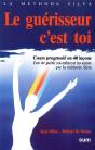 Le Guerisseur C'Est Toi ; Cours Progressif En 40 Lecons - Preview