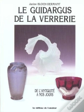 Le Guidargus De La Verrerie ; De L'Antiquite A Nos Jours
