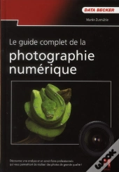 Le Guide Complet De La Photo Numérique