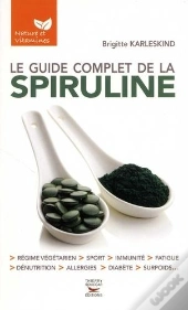 Le Guide Complet De La Spiruline