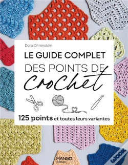 Capa do artigo Le Guide Complet Des Points De Crochet : 125 Points Et Toutes Leurs Variantes