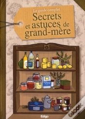 Capa do artigo Le Guide Complet - Secrets Et Astuces De Grand-Mere