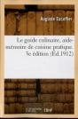 Le Guide Culinaire, Aide-Mémoire De Cuisine Pratique. 3e Édition - Preview