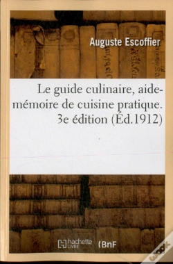 Capa do artigo Le Guide Culinaire, Aide-Mémoire De Cuisine Pratique. 3e Édition