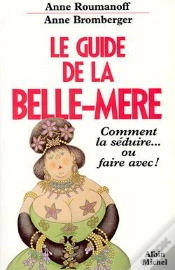 Capa do artigo Le Guide De La Belle-Mère : Comment La Séduire... Ou Faire Avec !