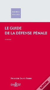 Le Guide De La Défense Pénale (5e Édition)