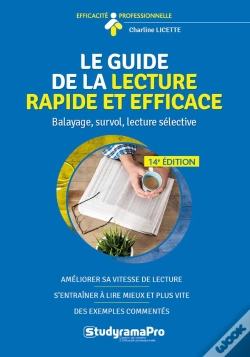 Capa do artigo Le Guide De La Lecture Rapide & Efficace ; Balayage, Survol, Lecture Sélective (11e Édition)