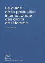 Le Guide De La Protection Internationale Des Droits De L'Homme - Preview