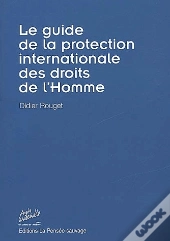 Le Guide De La Protection Internationale Des Droits De L'Homme