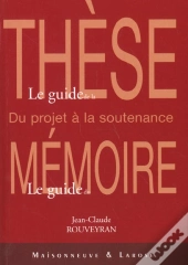 Le Guide De La These ; Le Guide Du Memoire
