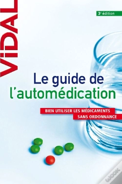 Capa do artigo Le Guide De L'Automédication ; Bien Utiliser Les Médicaments Sans Ordonnance (3e Édition)