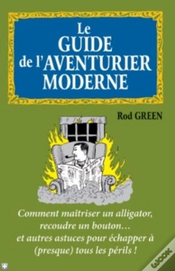Capa do artigo Le Guide De L'Aventurier Moderne ; Comment Triompher De (Presque) Tous Les Périls