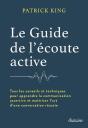 Le Guide De L'Écoute Active - Tous Les Conseils Et Techniques Pour Apprendre La Communication Assertive Et Maîtriser L'Art D'Une Con - Preview