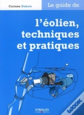 Le Guide De L'Éolien, Techniques Et Pratiques