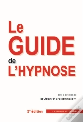 Le Guide De L'Hypnose (2e Édition)