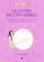 Le Guide De L'Invisible : Médiumnité, Communication Avec Les Guides, Passage D'Âmes, Purification Des Lieux... - Preview