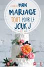 Le Guide De Mon Mariage : Tout Pour Le Jour J - Preview