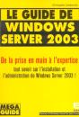 Le Guide De Windows Server 2003 ; De La Prise En Main A L'Expertise - Preview