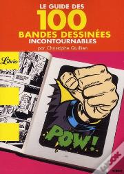 Le Guide Des 100 Bandes Dessinées Incontournables