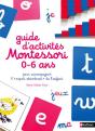 Le Guide Des Activités Montessori ; 0 À 6 Ans - Preview