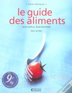 Capa do artigo Le Guide Des Aliments ; Leurs Vertus, Leurs Bienfaits