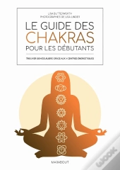 Le Guide Des Chakras Pour Les Debutants
