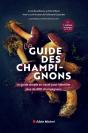 Le Guide Des Champignons : Le Guide Simple Et Visuel Pour Identifier Plus De 200 Champignons - Preview