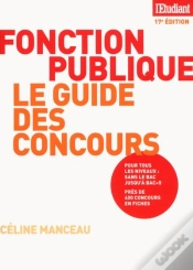 Capa do artigo Le Guide Des Concours De La Fonction Publique (17e Édition)