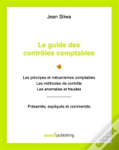Capa do artigo Le Guide Des Contrôles Comptables ; Les Principes Et Mécanismes Comptables, Les Méthodes De Contrôle, Les Anomalies Et Fraudes : Présentés, Expliqués,