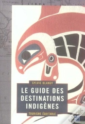 Capa do artigo Le Guide Des Destinations Indigenes ; Tourisme Equitable