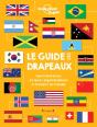 Le Guide Des Drapeaux : Leurs Histoires Et Leurs Significations À Travers Le Monde - Preview