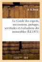 Le Guide Des Experts, Traite Des Successions, Des Partages, Servitudes Et Evaluations Des Immeubles - Preview
