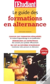 Le Guide Des Formations En Alternance ; Edition 2003