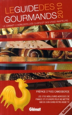 Capa do artigo Le Guide Des Gourmands ; Le Carnet D'Adresses Des Chefs Et Des Vrais Amateurs (Édition 2010)
