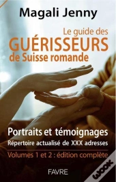 Le Guide Des Guerisseurs De Suisse Romande