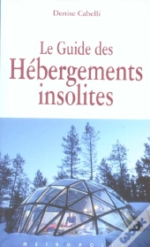 Le Guide Des Hebergements Insolites