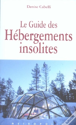 Capa do artigo Le Guide Des Hebergements Insolites