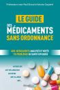 Le Guide Des Médicaments Sans Ordonnance : 4500 Médicaments Analysés Et Notés 110 Problèmes De Santé Expliqués - Preview